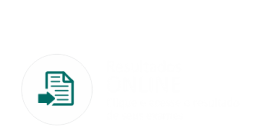 Clique e acesse o resultado
de seus exames 